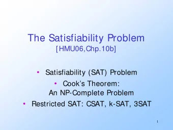 The Satisfiability Problem  [HMU06,Chp.10b]    Satisfiability (SAT) Problem    Cooks