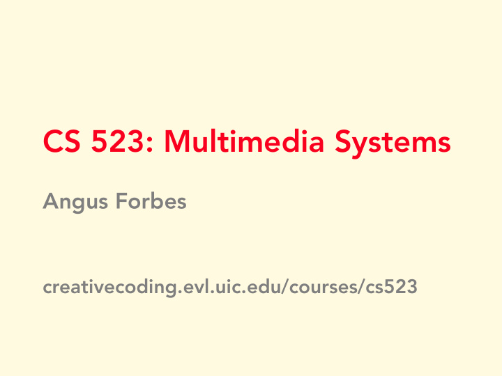 cs 523 multimedia systems