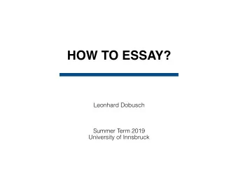 HOW TO ESSAY? Leonhard Dobusch  Summer Term 2019   University of Innsbruck   &lt;1&gt;