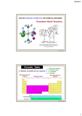 Transition Metal Chemistry  CHEM261HC/SS1/01  Periodic  Table  1. Main-group elements  2.