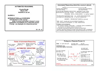 Automated Reasoning (what this course is about)  AUTOMATED REASONING  machine does 'thinking'