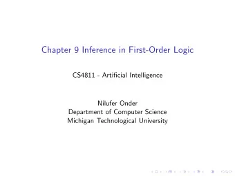 Chapter 9 Inference in First-Order Logic  CS4811 - Artificial Intelligence  Nilufer Onder