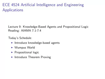 ECE 4524 Artificial Intelligence and Engineering  Applications  Lecture 9: Knowledge-Based Agents