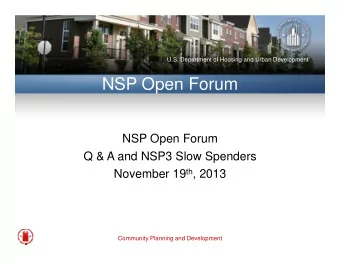 NSP O  NSP Open Forum  pen  Forum NSP Open Forum Q &amp; A and NSP3 Slow Spenders November 19 th ,