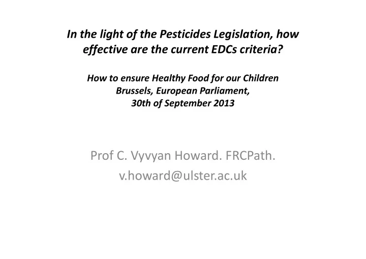 prof c vyvyan howard frcpath v howard ulster ac uk