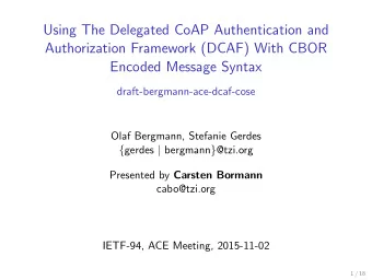 Using The Delegated CoAP Authentication and  Authorization Framework (DCAF) With CBOR  Encoded