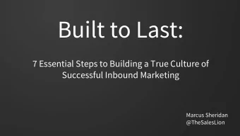Built to Last:  7 Essential Steps to Building a True Culture of  Successful Inbound Marketing