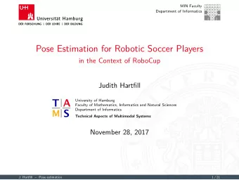 Pose Estimation for Robotic Soccer Players  in the Context of RoboCup  Judith Hartfill  University