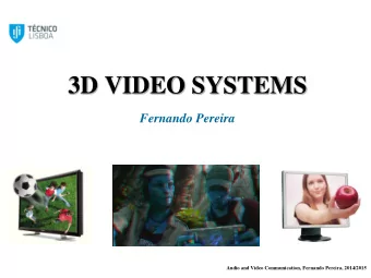 3D VIDEO SYSTEMS  Fernando Pereira  Audio and Video Communication, Fernando Pereira, 2014/2015