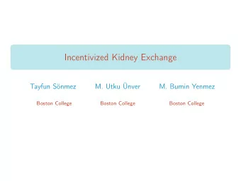 Incentivized Kidney Exchange  Tayfun Snmez  M. Utku nver  M. Bumin Yenmez  Boston College