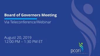 Board of Governors Meeting  Via Teleconference/Webinar  August 20, 2019  12:00 PM  1:30 PM ET  1
