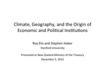 Climate,  Geography,  and  the  Origin  of    Economic  and  Poli8cal