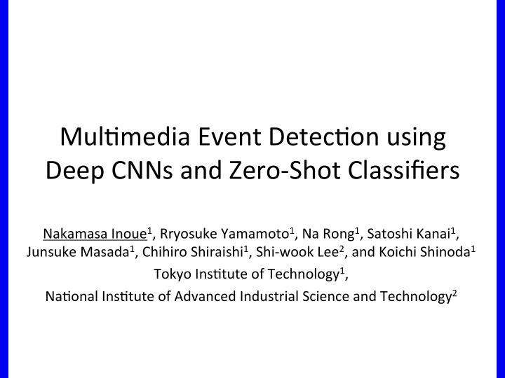 mul media event detec on using deep cnns and zero shot