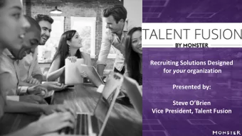 Presented by: Steve OBrien  Vice President, Talent Fusion  What do we want to accomplish?