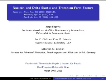 Nucleon and Delta Elastic and Transition Form Factors  Based on: - Phys. Rev. C88 (2013) 032201(R),