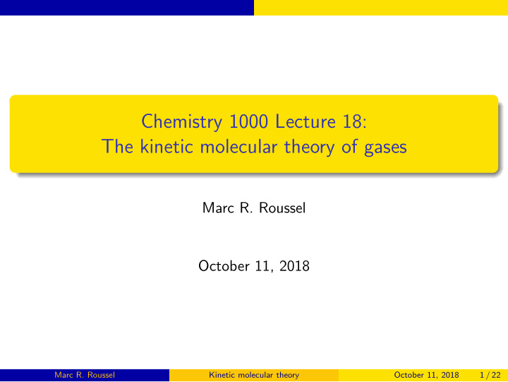 chemistry 1000 lecture 18 the kinetic molecular theory of