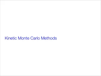 Kinetic Monte Carlo Methods  C  n  e  n  o  t  i  t  e  a  r  t  f  u  o  p  r  CC DC  Kinetic