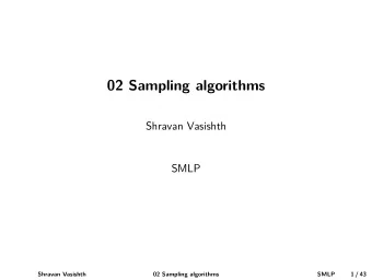 02 Sampling algorithms  Shravan Vasishth  SMLP  Shravan Vasishth  02 Sampling algorithms  SMLP  1 /