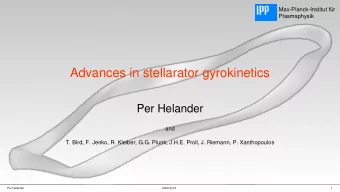 Advances in stellarator gyrokinetics  Per Helander  and  T. Bird, F. Jenko, R. Kleiber, G.G. Plunk,