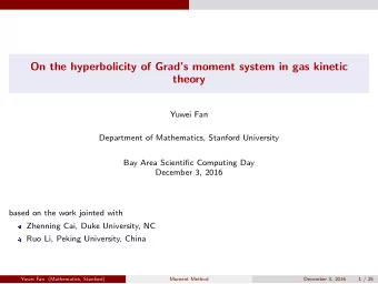 On the hyperbolicity of Grads moment system in gas kinetic  theory  Yuwei Fan  Department of