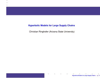 Hyperbolic Models for Large Supply Chains  Christian Ringhofer (Arizona State University)