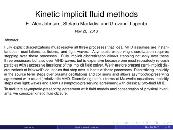 Kinetic implicit fluid methods  E. Alec Johnson, Stefano Markidis, and Giovanni Lapenta  Nov 26,