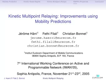 Kinetic Multipoint Relaying: Improvements using  Mobility Predictions Jrme Hrri 1 Fethi