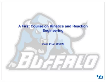 A First Course on Kinetics and Reaction  Engineering  Class 21 on Unit 20  Where Were Going