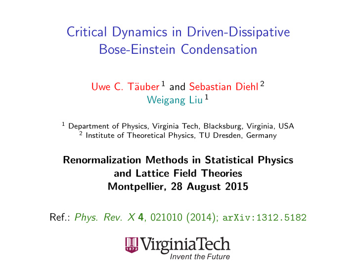 critical dynamics in driven dissipative bose einstein