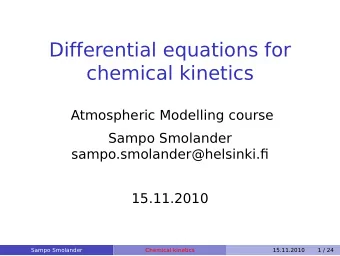 Differential equations for  chemical kinetics  Atmospheric Modelling course  Sampo Smolander