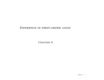 Inference in first-order logic  Chapter 9  Chapter 9  1  Outline  Reducing first-order inference