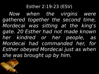 Now  when  the  virgins  were  gathered together the second time,  Mordecai was sitting at the