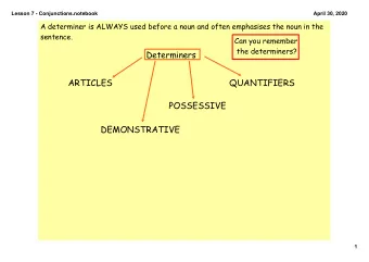 ARTICLES  QUANTIFIERS  POSSESSIVE  DEMONSTRATIVE  1  Lesson 7  Conjunctions.notebook  April 30,