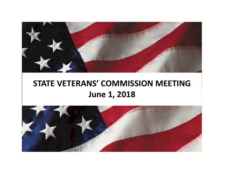 state veterans commission meeting june 1 2018 current and