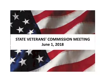 STATE VETERANS COMMISSION MEETING  June 1, 2018  CURRENT AND FUTURE UNIT MOBILIZATIONS  FY18