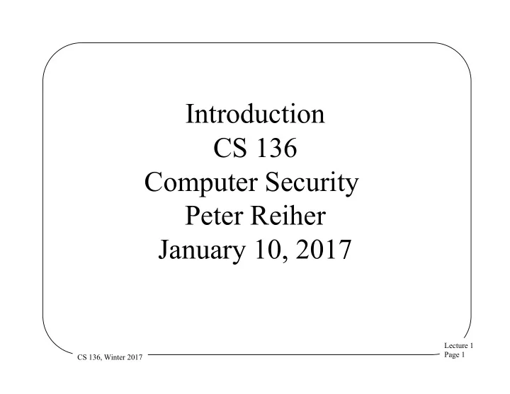 introduction cs 136 computer security peter reiher