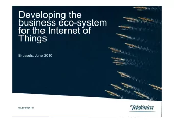 Developing the  business eco-system  for the Internet of  Things  Brussels, June 2010  0