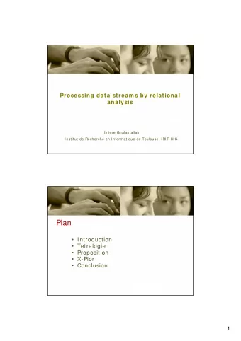 Plan   Introduction   Tetralogie   Proposition   X-Plor   Conclusion  EGC-07  1