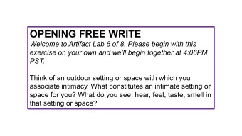 OPENING FREE WRITE  Welcome to Artifact Lab 6 of 8. Please begin with this  exercise on your own