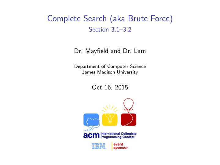 complete search aka brute force