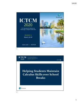 Helping Students Maintain  Calculus Skills over School  Breaks  2  1  5/4/20 32 nd International