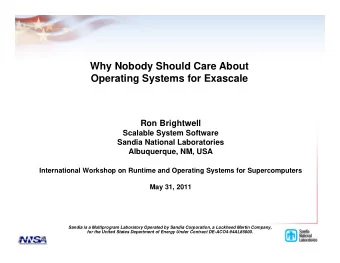 Why Nobody Should Care About  Operating Systems for Exascale  Operating Systems for Exascale  Ron