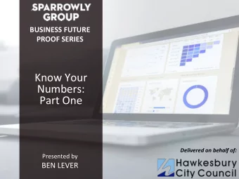 Know Your  Numbers:  Part One  Delivered on behalf of:  Presented by  BEN LEVER  LETS BREAK IT