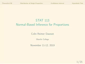 STAT 113  Normal-Based Inference for Proportions  Colin Reimer Dawson  Oberlin College  November