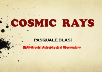 COSMIC  RAYS  P  PASQU  ASQUALE  ALE BL  BLASI  ASI  INAF/  Arc  rcet  etri Ast  Astro  rophysical