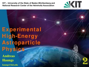 2  Haungs  haungs@kit.edu  Andreas Haungs  Content:  1. Introduction in HEAP