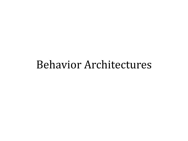 behavior architectures 5 min reflection
