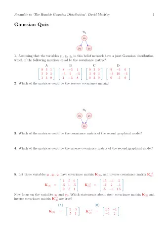 Gaussian Quiz H 1 y 2 y 1 y 3 1 . Assuming that the variables y 1 , y 2 , y 3 in this belief