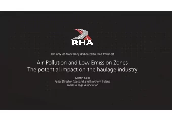 Air Pollution and Low Emission Zones  The potential impact on the haulage industry  Martin Reid