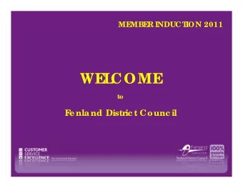 WE  L  COME  to  F  e nland Distric t Counc il  ME  MBE  R INDUCT  ION 2011  T  he  Distric t &amp;